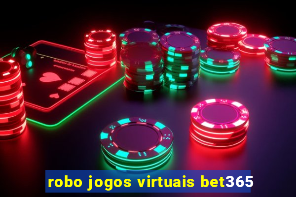 robo jogos virtuais bet365